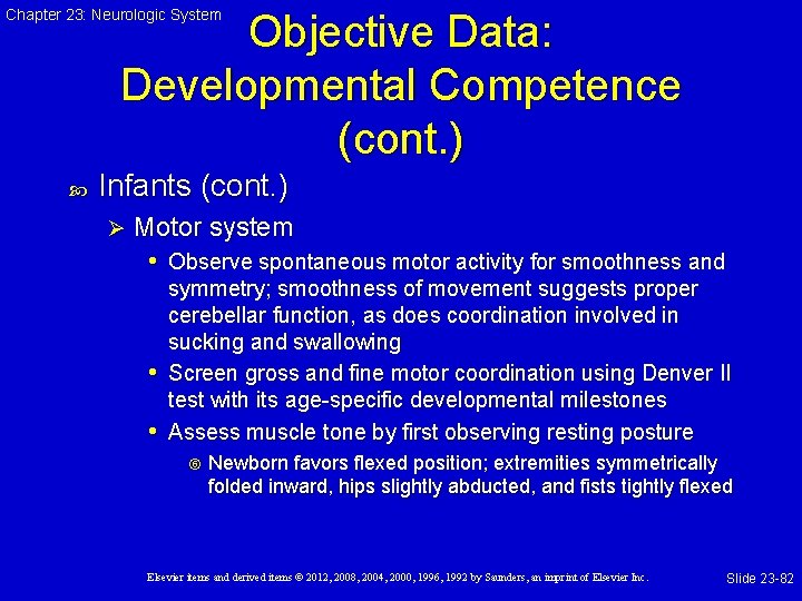 Chapter 23: Neurologic System Objective Data: Developmental Competence (cont. ) Infants (cont. ) Ø