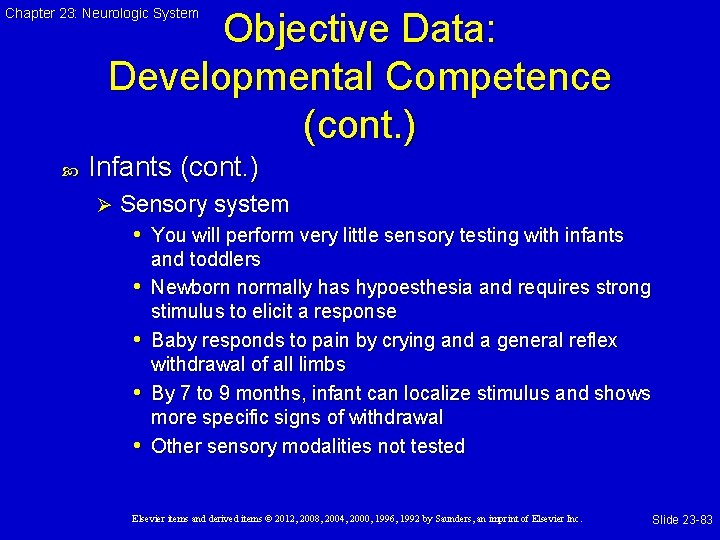 Chapter 23: Neurologic System Objective Data: Developmental Competence (cont. ) Infants (cont. ) Ø