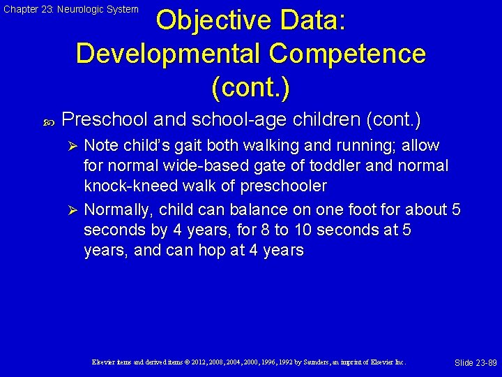 Chapter 23: Neurologic System Objective Data: Developmental Competence (cont. ) Preschool and school-age children