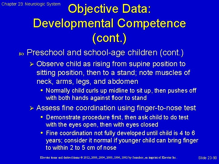 Chapter 23: Neurologic System Objective Data: Developmental Competence (cont. ) Preschool and school-age children