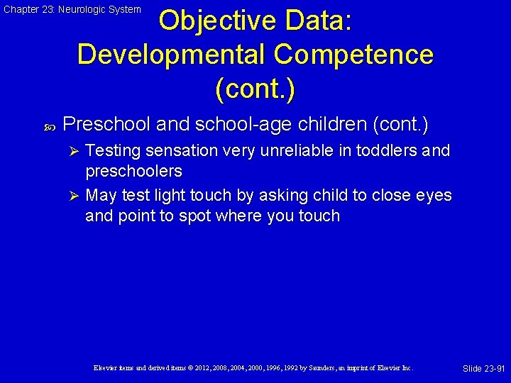 Chapter 23: Neurologic System Objective Data: Developmental Competence (cont. ) Preschool and school-age children