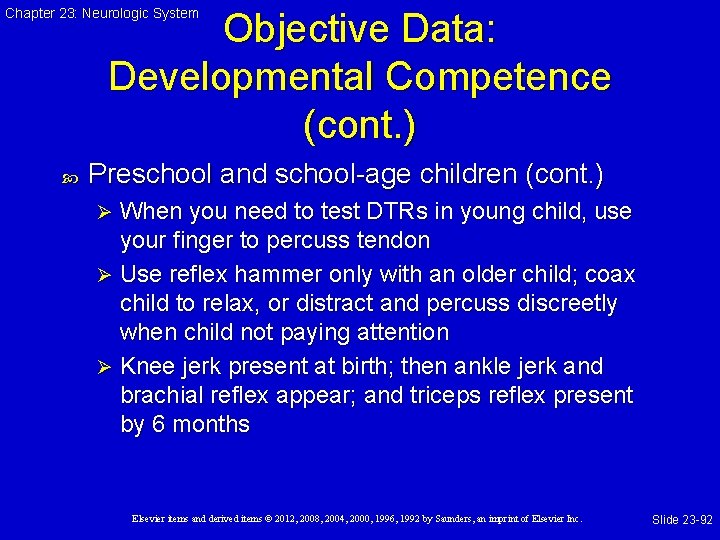 Chapter 23: Neurologic System Objective Data: Developmental Competence (cont. ) Preschool and school-age children