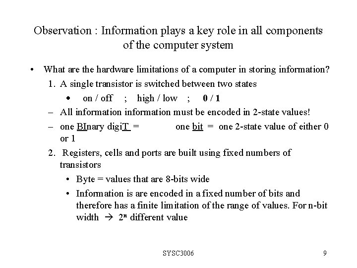 Observation : Information plays a key role in all components of the computer system