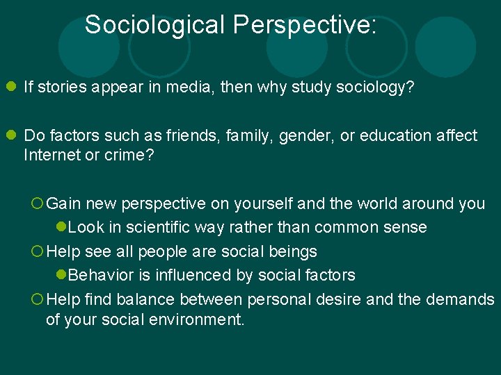 Sociological Perspective: l If stories appear in media, then why study sociology? l Do