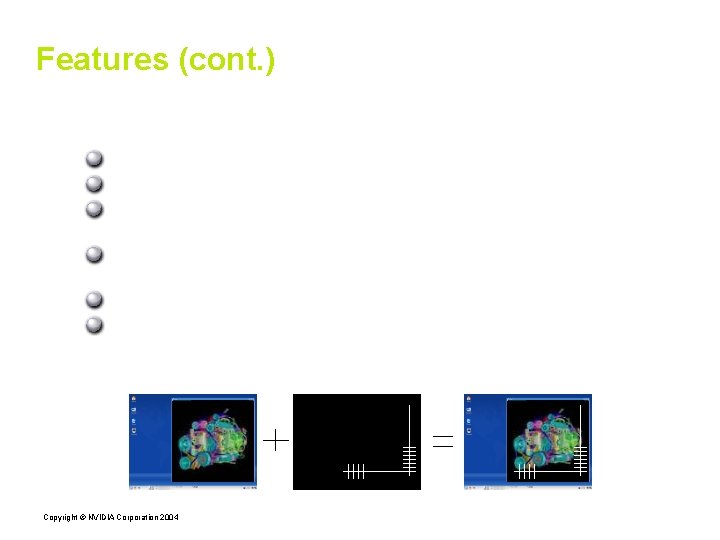 Features (cont. ) RGB/CI Workstation Overlays 16 -bit RGB overlay 8 -bit CI overlay