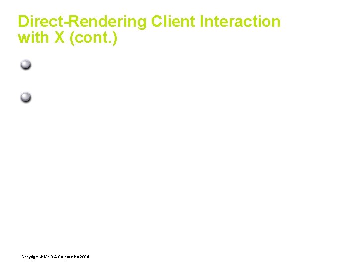 Direct-Rendering Client Interaction with X (cont. ) Synchronization needed to ensure integrity of drawable