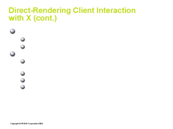 Direct-Rendering Client Interaction with X (cont. ) Traditional GPUs: 1 command buffer: Shared by