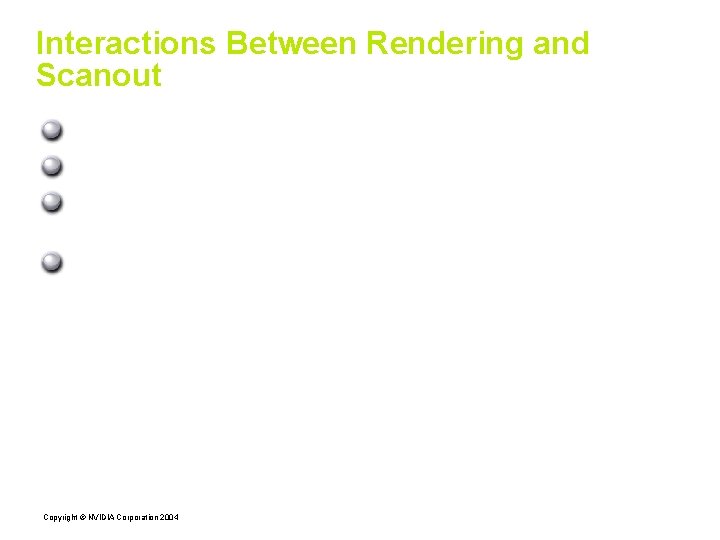 Interactions Between Rendering and Scanout Flipping vs Blitting Blit: memcpy Flip: change what portion