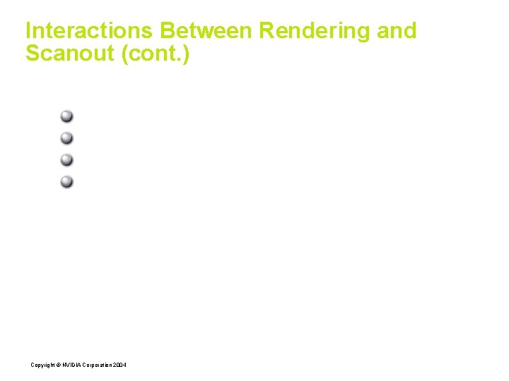 Interactions Between Rendering and Scanout (cont. ) To flip while an Open. GL application