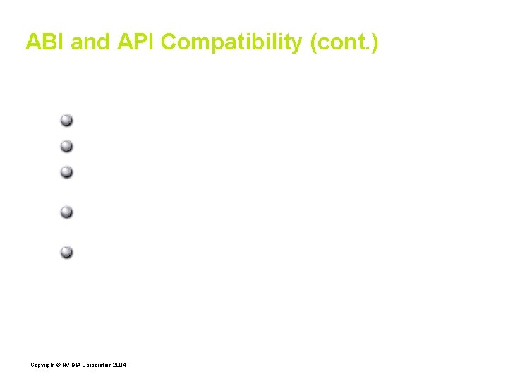 ABI and API Compatibility (cont. ) More Suggestions: Update ABI version number appropriately ABI