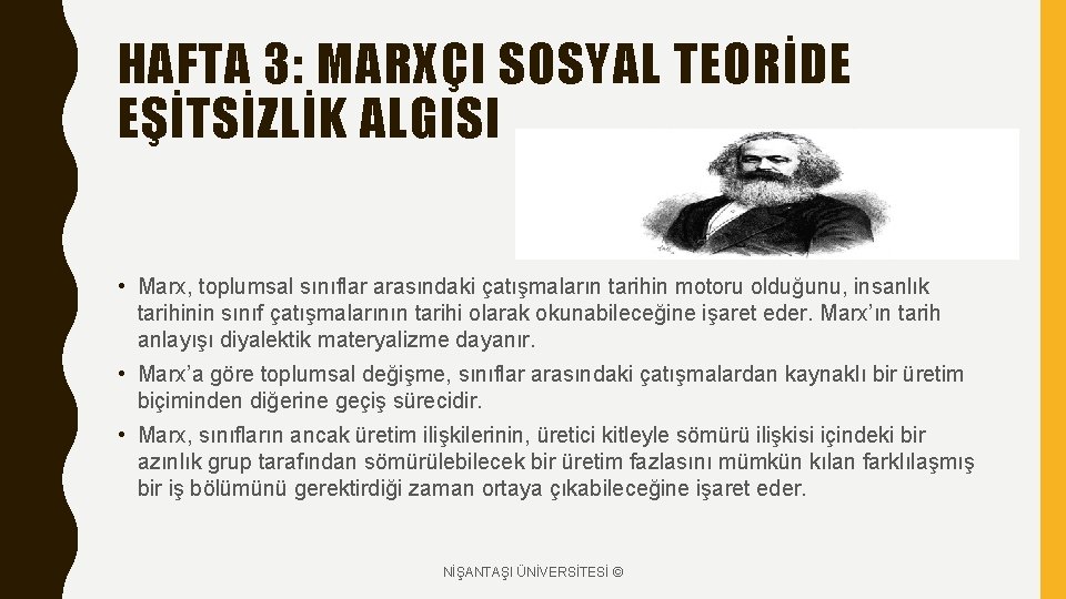 HAFTA 3: MARXÇI SOSYAL TEORİDE EŞİTSİZLİK ALGISI • Marx, toplumsal sınıflar arasındaki çatışmaların tarihin