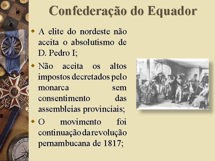 Confederação do Equador w A elite do nordeste não aceita o absolutismo de D.