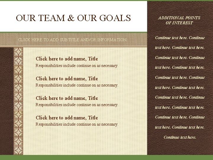 OUR TEAM & OUR GOALS CLICK HERE TO ADD SUBTITLE AND/OR INFORMATION. ADDITIONAL POINTS