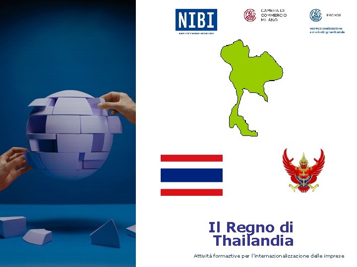 Il Regno di Thailandia Attività formaztive per l’internazionalizzazione delle imprese 