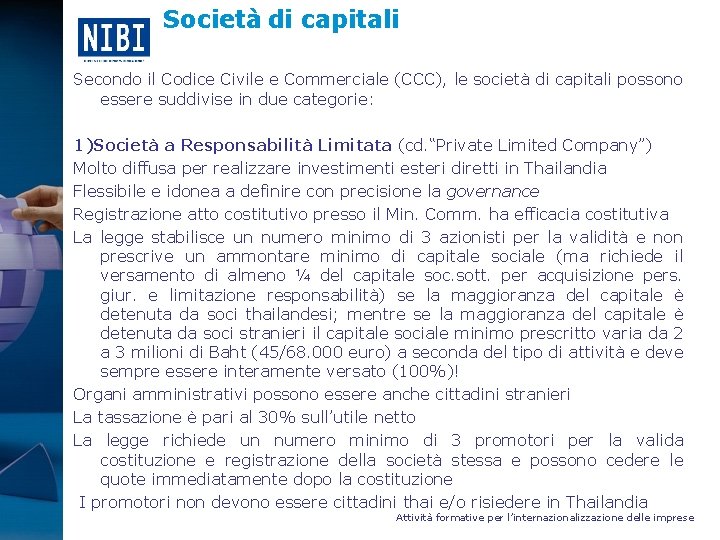 Società di capitali Secondo il Codice Civile e Commerciale (CCC), le società di capitali