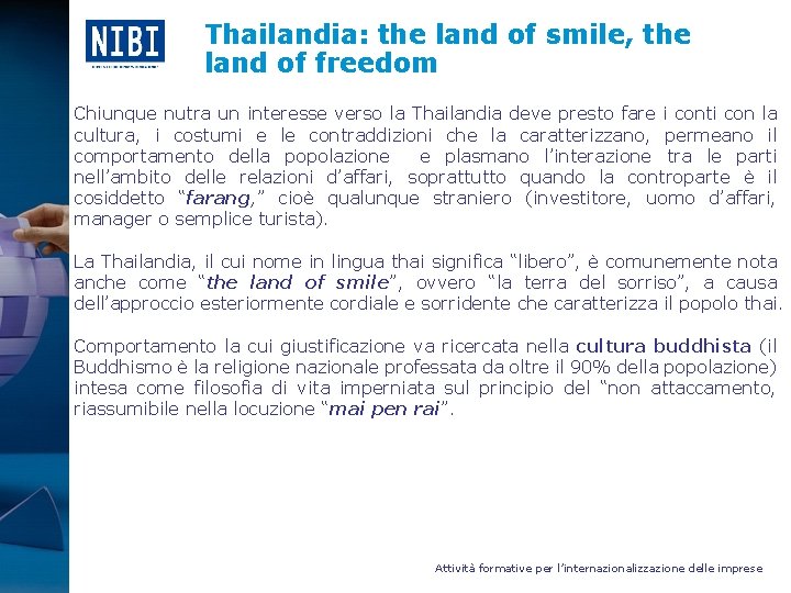 Thailandia: the land of smile, the land of freedom Chiunque nutra un interesse verso