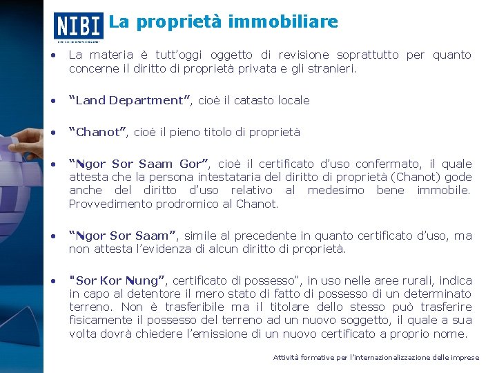 La proprietà immobiliare • La materia è tutt’oggi oggetto di revisione soprattutto per quanto