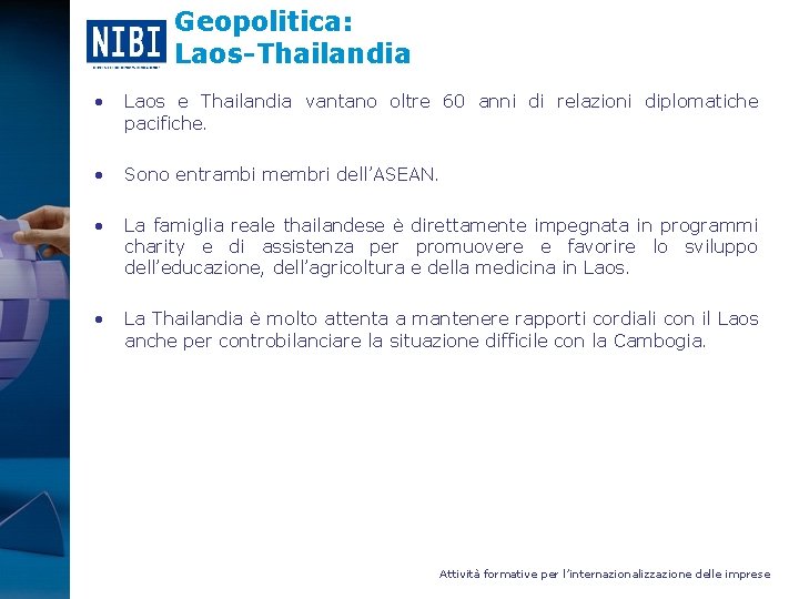 Geopolitica: Laos-Thailandia • Laos e Thailandia vantano oltre 60 anni di relazioni diplomatiche pacifiche.