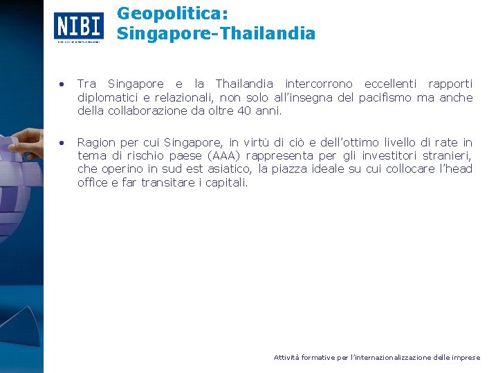 Geopolitica: Singapore-Thailandia • Tra Singapore e la Thailandia intercorrono eccellenti rapporti diplomatici e relazionali,