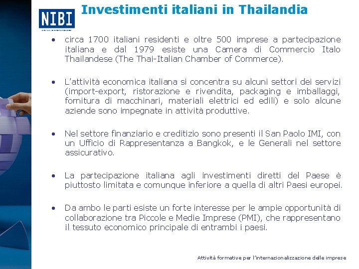 Investimenti italiani in Thailandia • circa 1700 italiani residenti e oltre 500 imprese a