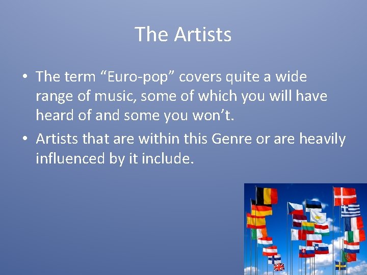 The Artists • The term “Euro-pop” covers quite a wide range of music, some