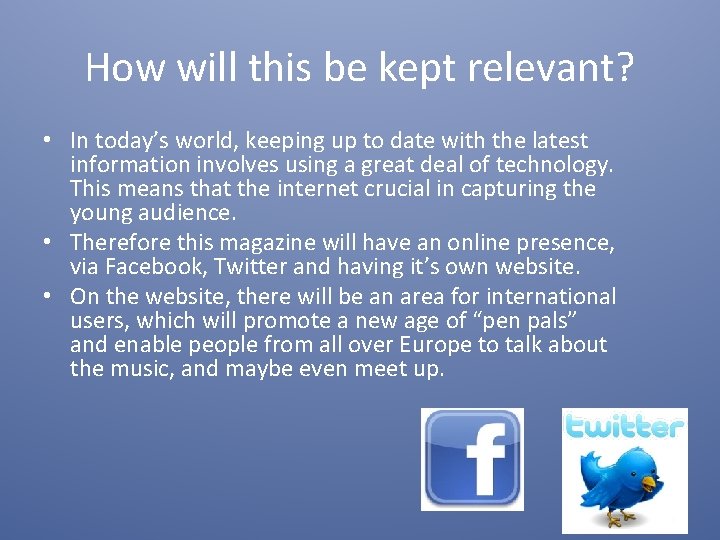 How will this be kept relevant? • In today’s world, keeping up to date