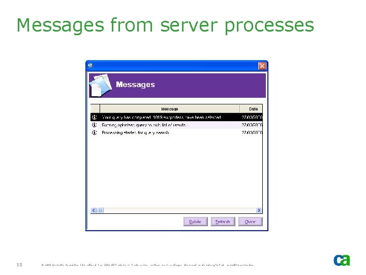 Messages from server processes 10 © 2005 Computer Associates International, Inc. (CA). All trademarks,