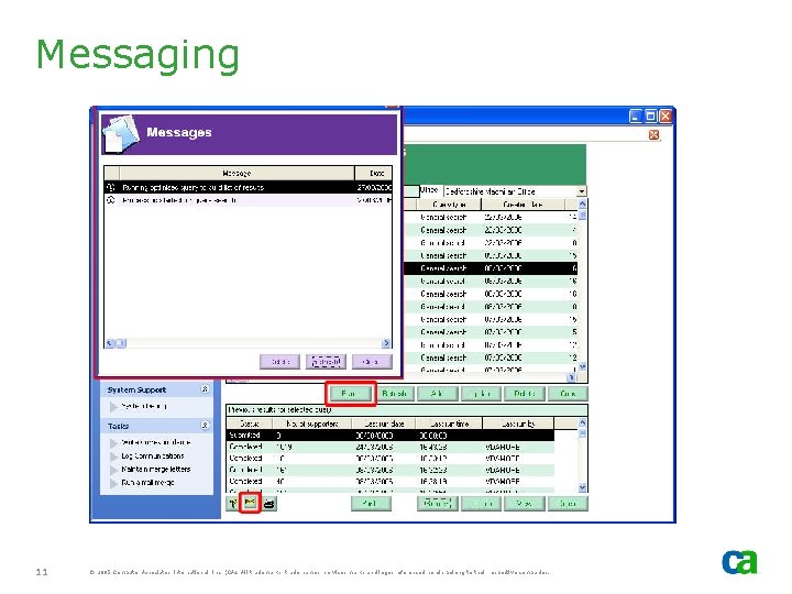 Messaging 11 © 2005 Computer Associates International, Inc. (CA). All trademarks, trade names, services