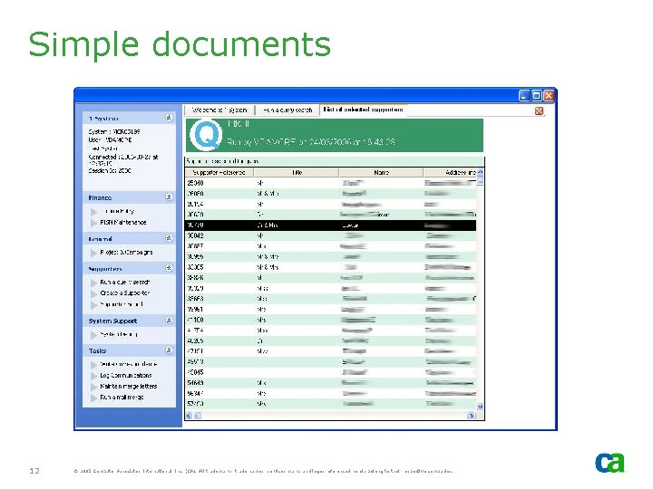 Simple documents 12 © 2005 Computer Associates International, Inc. (CA). All trademarks, trade names,