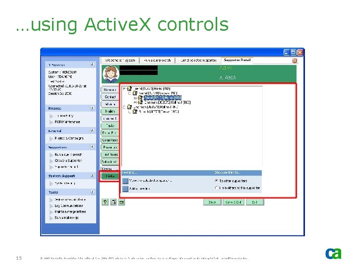 …using Active. X controls 15 © 2005 Computer Associates International, Inc. (CA). All trademarks,