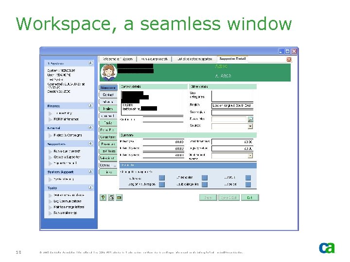 Workspace, a seamless window 18 © 2005 Computer Associates International, Inc. (CA). All trademarks,