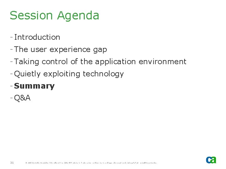 Session Agenda - Introduction - The user experience gap - Taking control of the