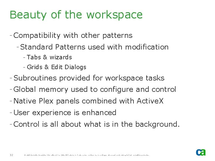 Beauty of the workspace - Compatibility with other patterns - Standard Patterns used with