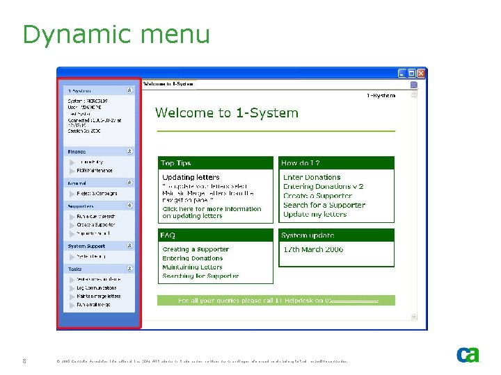 Dynamic menu 8 © 2005 Computer Associates International, Inc. (CA). All trademarks, trade names,