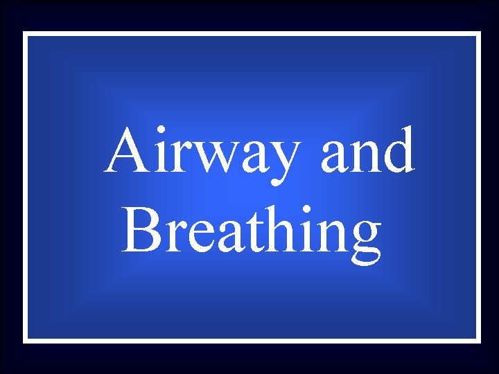 Airway and Breathing 