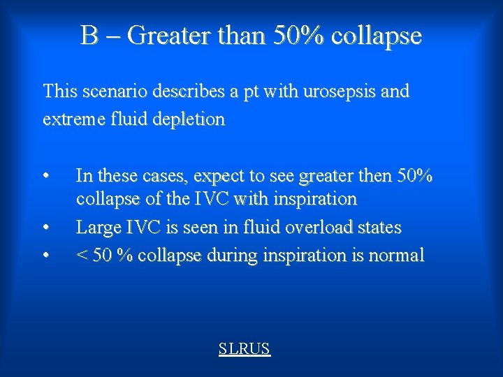 B – Greater than 50% collapse This scenario describes a pt with urosepsis and