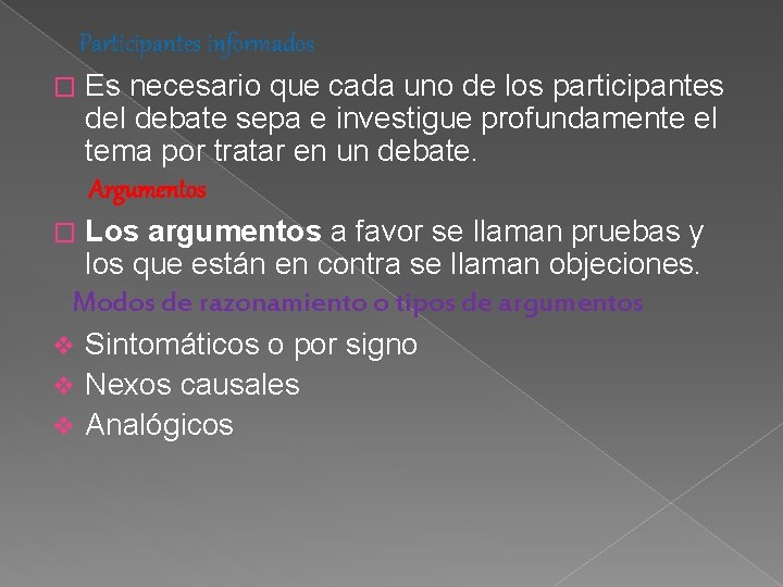 Participantes informados � Es necesario que cada uno de los participantes del debate sepa