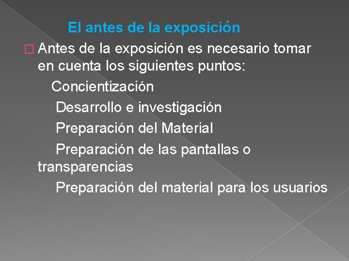 El antes de la exposición � Antes de la exposición es necesario tomar en