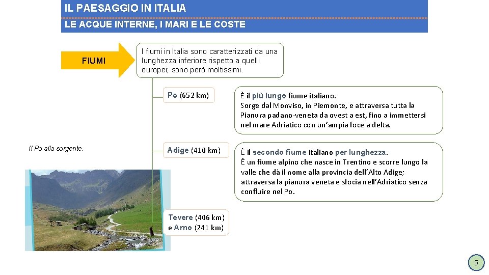 IL PAESAGGIO IN ITALIA LE ACQUE INTERNE, I MARI E LE COSTE FIUMI Il