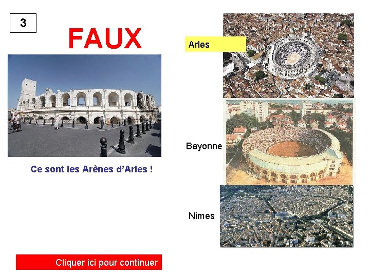 3 FAUX Arles Bayonne Ce sont les Arènes d’Arles ! Nimes Cliquer ici pour