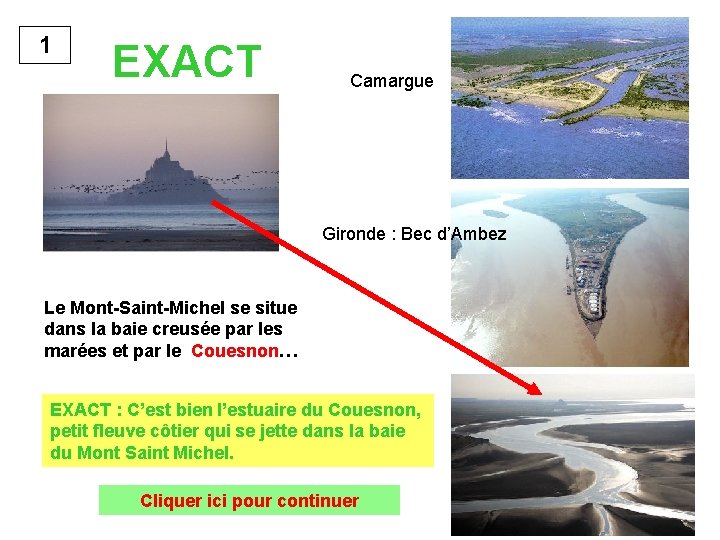 1 EXACT Camargue Gironde : Bec d’Ambez Le Mont-Saint-Michel se situe dans la baie