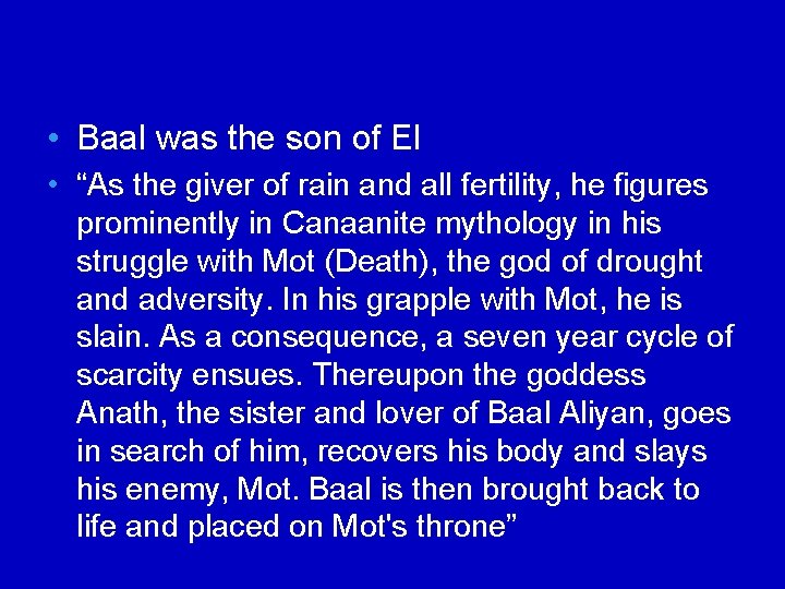  • Baal was the son of El • “As the giver of rain