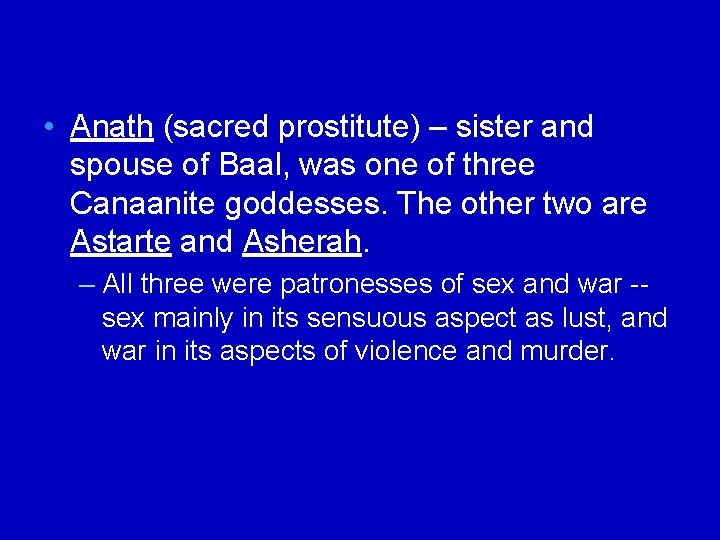  • Anath (sacred prostitute) – sister and spouse of Baal, was one of