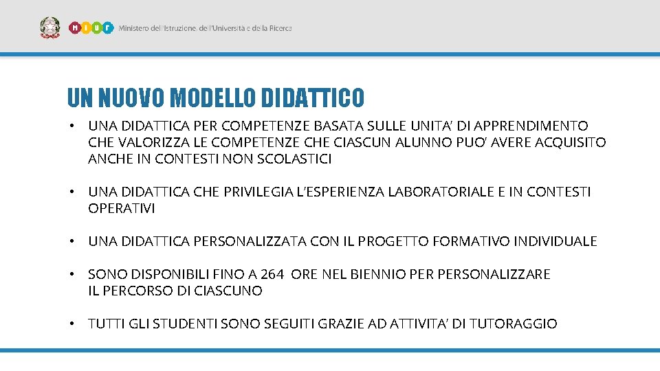 UN NUOVO MODELLO DIDATTICO • UNA DIDATTICA PER COMPETENZE BASATA SULLE UNITA’ DI APPRENDIMENTO