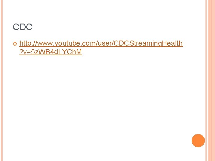 CDC http: //www. youtube. com/user/CDCStreaming. Health ? v=5 z. WB 4 d. LYCh. M