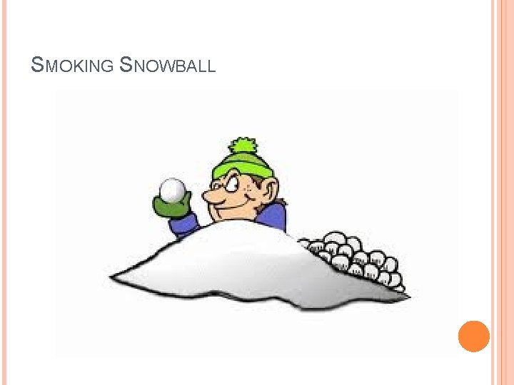 SMOKING SNOWBALL 