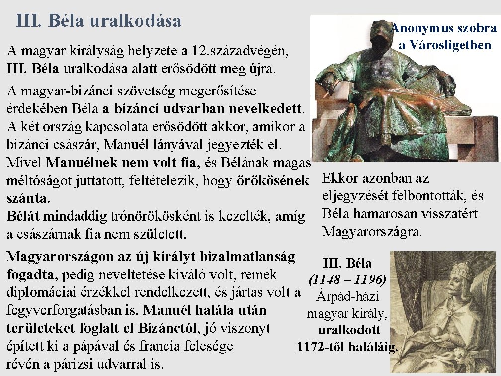 III. Béla uralkodása A magyar királyság helyzete a 12. századvégén, III. Béla uralkodása alatt