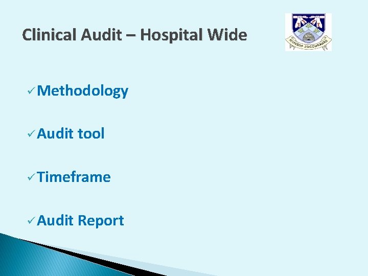Clinical Audit – Hospital Wide ü Methodology ü Audit tool ü Timeframe ü Audit Clinical Audit – Hospital Wide ü Methodology ü Audit tool ü Timeframe ü Audit