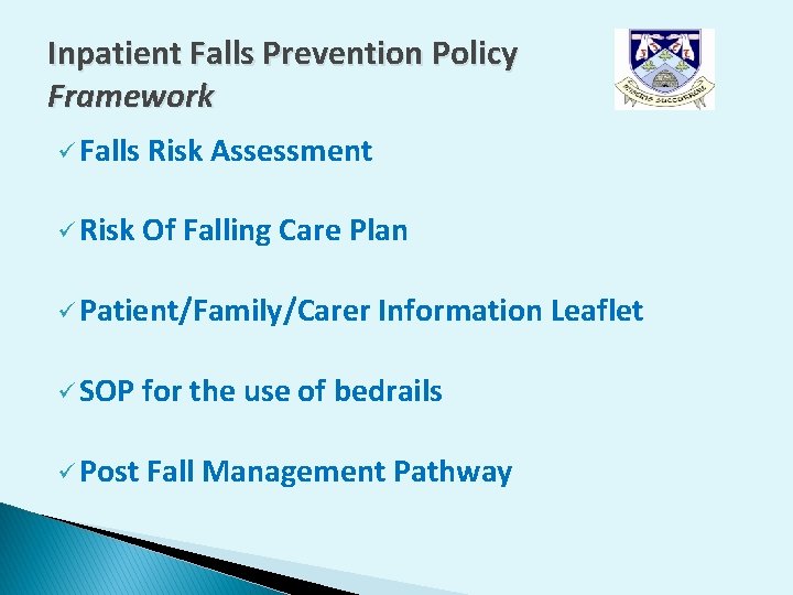 Inpatient Falls Prevention Policy Framework ü Falls Risk Assessment ü Risk Of Falling Care Inpatient Falls Prevention Policy Framework ü Falls Risk Assessment ü Risk Of Falling Care