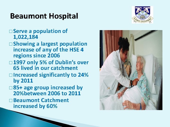Beaumont Hospital � Serve a population of 1, 022, 184 � Showing a largest Beaumont Hospital � Serve a population of 1, 022, 184 � Showing a largest